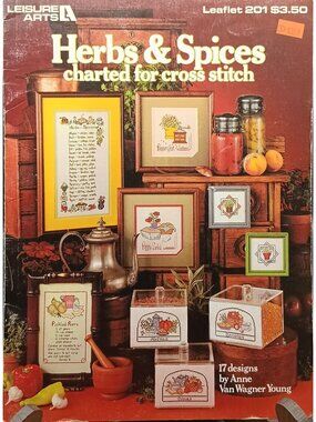 Herbs & Spices Charted For Cross Stitch 17 Designs Leisure Arts Leaflet 201 By A